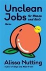 Alissa Nutting - Unclean Jobs for Women and Girls