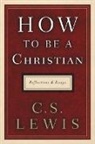 C S Lewis, C. S. Lewis - How to Be a Christian