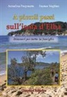 Annalisa Porporato, Franco Voglino - A piccoli passi sull'Isola d'Elba. Itinerari per tutta la famiglia