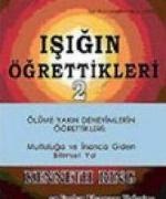 Evelyn Elsaesser Valarino, Kenneth Ring - Isigin Ögrettikleri 2 Ölüme Yakin Deneyimlerin Ögrettikleri Mutluluga ve Inanca Giden Bilimsel Yol