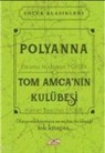 Harriet Beecher Stowe, Eleanor Hodgman Porter - Polyanna - Tom Amcanin Kulübesi