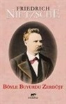 Friedrich Nietzsche - Böyle Buyurdu Zerdüst
