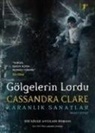 Cassandra Clare - Gölgelerin Lordu Ciltli