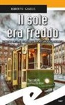 Roberto Gandus - Il sole era freddo. Torino 1972,il commissario Lemonier indaga