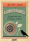 Gian Paolo Spaliviero - Il corvo di Pianezza. Le origini della cucina di Pianezza e Druento