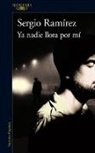 Sergio Ramairez, Sergio Ramirez, Sergio Ramírez - Ya nadie llora por mi / Nobody Cries for Me Anymore