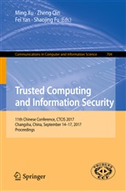 Shaojing Fu, Zhen Qin, Zheng Qin, Ming Xu, Fei Yan, Fei Yan et al - Trusted Computing and Information Security