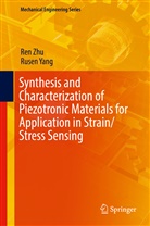 Rusen Yang, Re Zhu, Ren Zhu - Synthesis and Characterization of Piezotronic Materials for Application in Strain/Stress Sensing