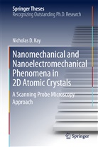 Nicholas D Kay, Nicholas D. Kay - Nanomechanical and Nanoelectromechanical Phenomena in 2D Atomic Crystals