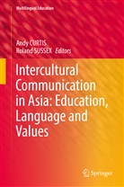 And Curtis, Andy Curtis, Sussex, Sussex, Roland Sussex - Intercultural Communication in Asia: Education, Language and Values