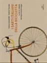 Paolo Amadori, Paolo Tullini - I sarti italiani della bicicletta. Le bici e i telaisti del dopo Fausto Coppi