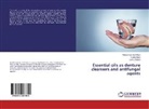 Sunil Dhaded, Fauzia Khan, Mohammed Asif Khan - Essential oils as denture cleansers and antifungal agents