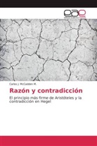 Carlos J. McCadden M. - Razón y contradicción