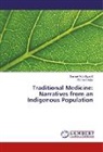 Richard Adjei, Samue Adu-Gyamfi, Samuel Adu-Gyamfi - Traditional Medicine: Narratives from an Indigenous Population