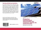 Paula Bastida Molina, Pilar Molina Palomares, Juan A. Saiz Jiménez - Pequeñas instalaciones alimentadas por sistemas solares de autoconsumo