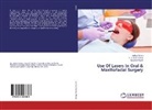 K. V. Arun Kumar, Apoorva Mowar, Aditya Verma - Use Of Lasers In Oral & Maxillofacial Surgery