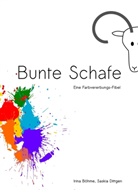 Irin Böhme, Irina Böhme, Saskia Dittgen - Bunte Schafe