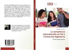 Seif Eddine Oumoussa - La compétence interculturelle en FLE à l'Université Algérienne