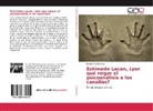 Ricardo Goldenberg - Estimado Lacan, ¿por qué negar el psicoanálisis a los canallas?