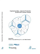 Christian Brecher, Fritz Klocke, Robert Schmitt, Günther Schuh - Engineering Valley - Internet of Production auf dem RWTH Aachen Campus Festschrift für Univ.-Prof. em. Dr.-Ing. Dipl.-Wirt. Ing. Dr. h. c. mult. Walter Eversheim