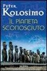 Peter Kolosimo - Il pianeta sconosciuto