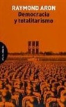 Raymond Aron - Democracia y totalitarismo