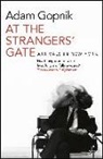 Adam Gopnik - At the Strangers' Gate