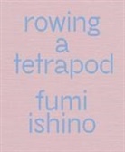 Fumi Ishino, Fumi Ishino - Rowing a Tetrapod