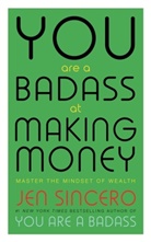 Jen Sincero, Sincero Jen - You Are a Badass at Making Money