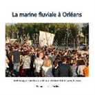 Joel Douillet - La marine fluviale à Orléans