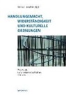 Marku Tauschek, Markus Tauschek - Handlungsmacht, Widerständigkeit und kulturelle Ordnungen