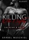 Bärbel Muschiol - Killing Me Softly. Salazar und Rose