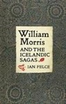 Ian Felce - William Morris and the Icelandic Sagas