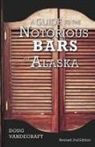 Doug Vandegraft - A Guide to the Notorious Bars of Alaska