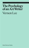 Vernon Lee - Vernon Lee The Psychology of an Art Writer