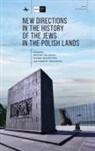 &amp;, Andrzej ¿Bikowski, Antony Polonsky, W&amp;, Hanna W¿grzynek - New Directions in the History of the Jews in the Polish Lands