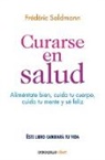 Frederic Saldmann - Curarse en salud: Alimentate bien, cuida tu cuerpo, cuida tu mente y