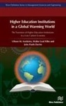 Ulisses Azeiteiro, Ulisses M Azeiteiro, Ulisses M. Azeiteiro, Joao Paulo Davim, Jo&atilde;o Paulo Davim, Paulo Davim... - Higher Education Institutions in a Global Warming World