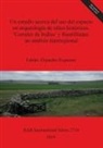 Fabian Alejandro Bognanni, Fabián Alejandro Bognanni - Un estudio acerca del uso del espacio en arqueología de sitios históricos. 'Corrales de Indios' y Rastrilladas