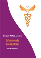 Omraam M. Aivanhov, Omraam Mikhael Aivanhov, Omraam Mikhaël Aïvanhov - Erhebende Gedanken - Die Meditation