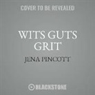 Jena Pincott, Marguerite Gavin - Wits Guts Grit: All-Natural Biohacks for Raising Smart, Resilient Kids (Audio book)
