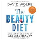 David Wolfe, Brett Barry - The Beauty Diet: Unlock the Five Secrets of Ageless Beauty from the Inside Out (Hörbuch)