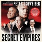 Peter Schweizer, Pieter Weizer, Charles Constant - Secret Empires: How the American Political Class Hides Corruption and Enriches Family and Friends (Audio book)