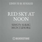 Simon Sebag Montefiore - Red Sky at Noon (Audio book)