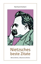Reinhard Herbert - Nietzsches beste Zitate