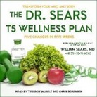 Erin Sears Basile, William Sears, Sears William - The Dr. Sears T5 Wellness Plan: Transform Your Mind and Body, Five Changes in Five Weeks (Audio book)