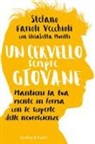 Stefano Farioli Vecchioli, Elisabetta Muritti - Un cervello sempre giovane