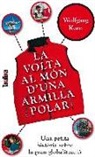 Wolfgang Korn, Birgit Jansen - La volta al món d'una armilla polar : una petita història sobre la gran globalització