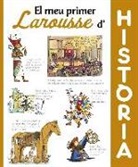 Peter Allen, Émilie Bravo, Isabel Caruncho Salvat - El meu primer Larousse d'història