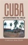 Carlyle Macduff - Cuba Levantando El Velo